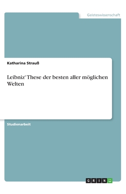 Leibniz' These der besten aller möglichen Welten