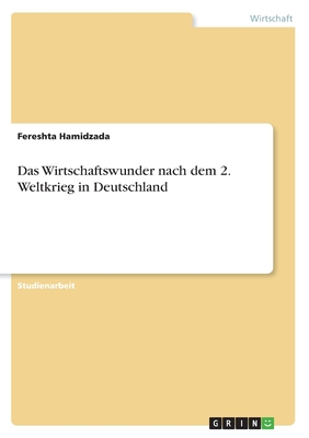 Das Wirtschaftswunder nach dem 2. Weltkrieg in Deutschland