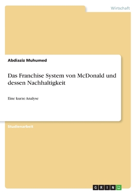 Das Franchise System von McDonald und dessen Nachhaltigkeit: Eine kurze Analyse
