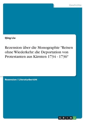 Rezension über die Monographie Reisen ohne Wiederkehr: die Deportation von Protestanten aus Kärnten 1734 - 1736