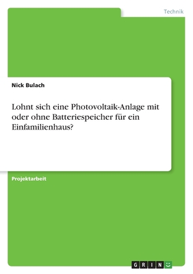 Lohnt sich eine Photovoltaik-Anlage mit oder ohne Batteriespeicher für ein Einfamilienhaus?
