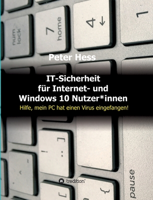 IT-Sicherheit für Internet- und Windows 10 Nutzer*innen: Hilfe, mein PC hat einen Virus eingefangen!