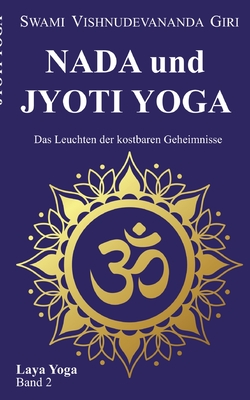 Nada und Jyoti Yoga: Das Leuchten der kostbaren Geheimnisse