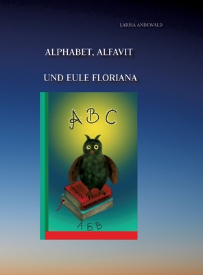 Alphabet, Alfavit und Eule Floriana: Sprechende Buchstaben