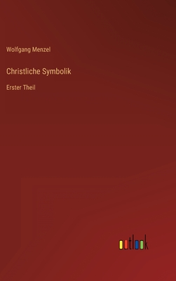 Christliche Symbolik: Erster Theil