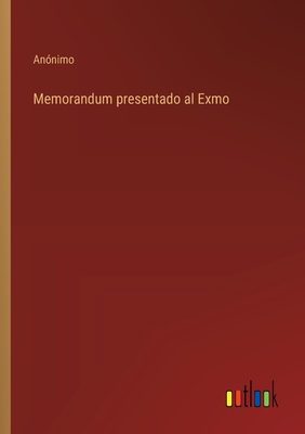 Memorandum presentado al Exmo