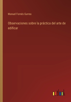 Observaciones sobre la práctica del arte de edificar