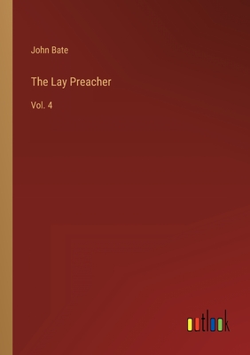 The Lay Preacher: Vol. 4