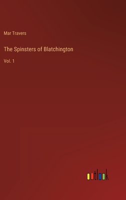 The Spinsters of Blatchington: Vol. 1