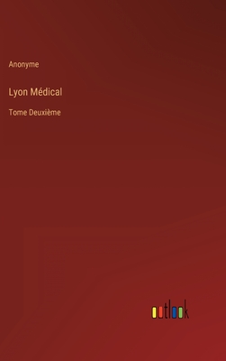 Lyon Médical: Tome Deuxième