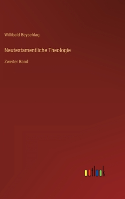 Neutestamentliche Theologie: Zweiter Band