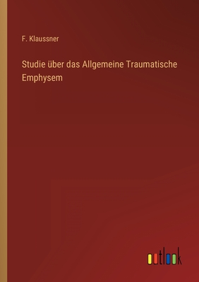 Studie über das Allgemeine Traumatische Emphysem
