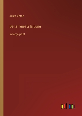 De la Terre à la Lune: in large print