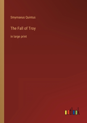 The Fall of Troy: in large print