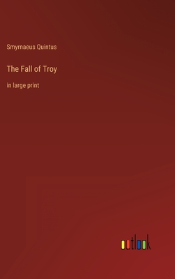 The Fall of Troy: in large print