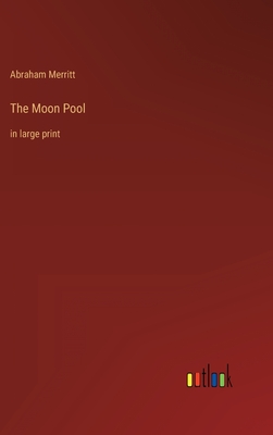 The Moon Pool: in large print