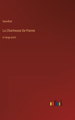 La Chartreuse De Parme: in large print