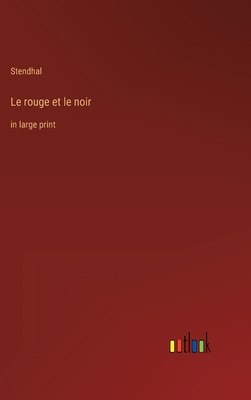 Le rouge et le noir: in large print
