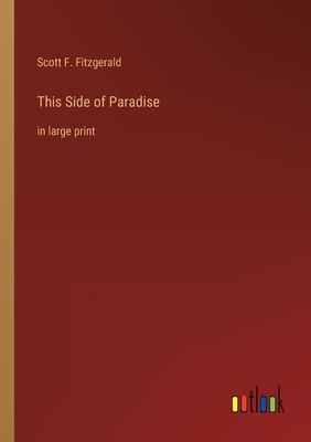 This Side of Paradise: in large print