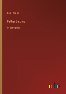 Father Sergius: in large print