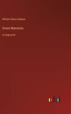 Green Mansions: in large print