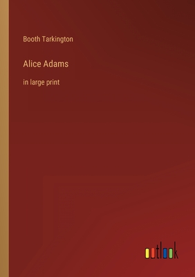 Alice Adams: in large print