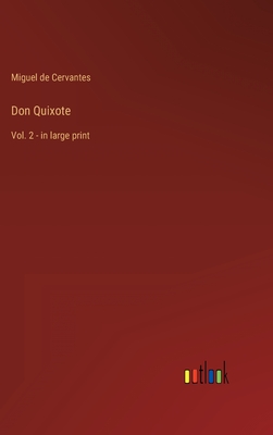Don Quixote: Vol. 2 - in large print