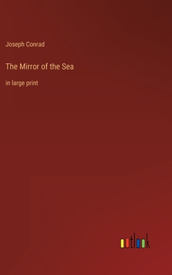 The Mirror of the Sea: in large print