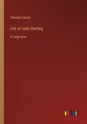 Life of John Sterling: in large print