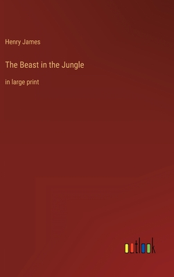 The Beast in the Jungle: in large print
