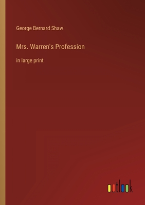 Mrs. Warren's Profession: in large print