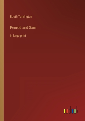Penrod and Sam: in large print