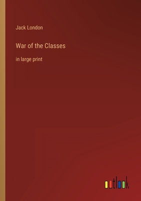 War of the Classes: in large print