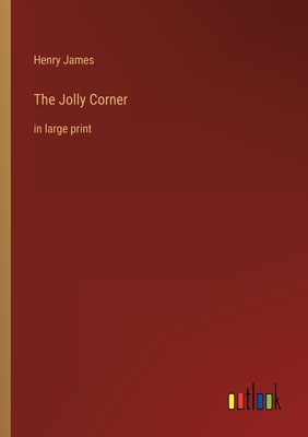 The Jolly Corner: in large print