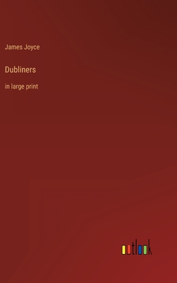 Dubliners: in large print