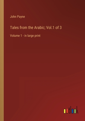 Tales from the Arabic; Vol.1 of 3: Volume 1 - in large print