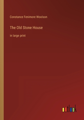 The Old Stone House: in large print