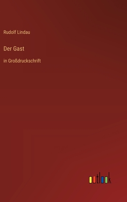 Der Gast: in Großdruckschrift