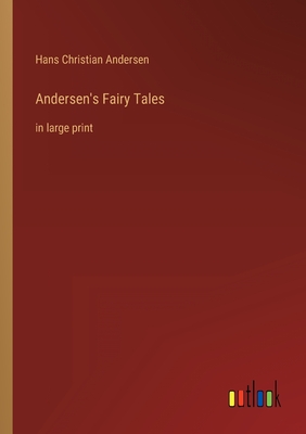 Andersen's Fairy Tales: in large print