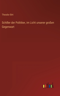 Schiller der Politiker, im Licht unserer großen Gegenwart