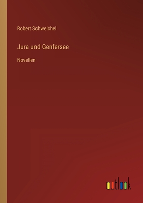 Jura und Genfersee: Novellen