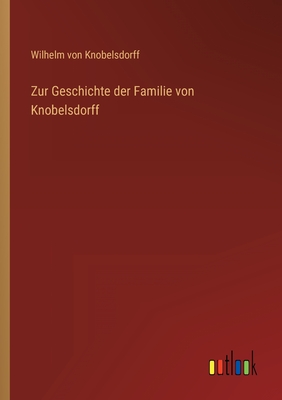 Zur Geschichte der Familie von Knobelsdorff