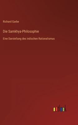 Die Samkhya-Philosophie: Eine Darstellung des indischen Rationalismus