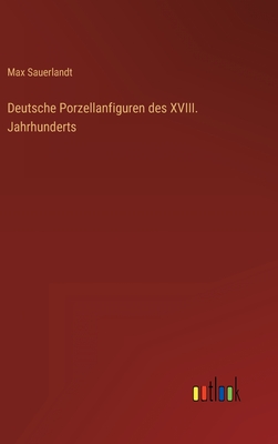 Deutsche Porzellanfiguren des XVIII. Jahrhunderts