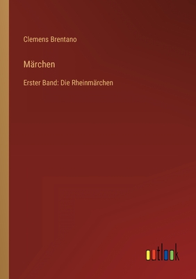 Märchen: Erster Band: Die Rheinmärchen