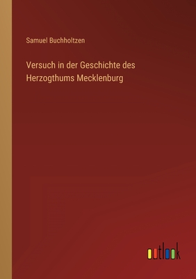 Versuch in der Geschichte des Herzogthums Mecklenburg