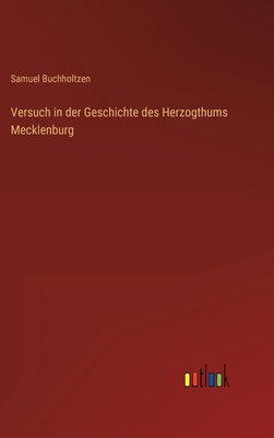 Versuch in der Geschichte des Herzogthums Mecklenburg