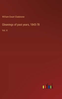 Gleanings of past years, 1843-78: Vol. II