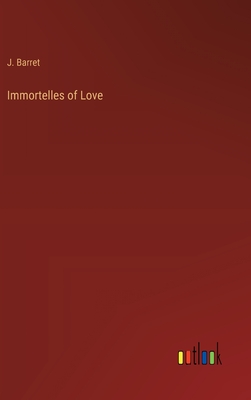 Immortelles of Love