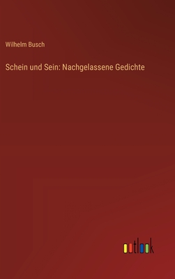 Schein und Sein: Nachgelassene Gedichte